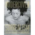 Undercover Surrealism: Georges Bataille and Documents