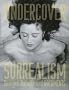 Undercover Surrealism: Georges Bataille and Documents