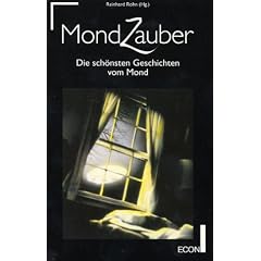 Mondzauber. Die sch�nsten Geschichten vom Mond.