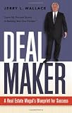 Dealmaker: A Real Estate Mogul's Blueprint for Success