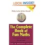 The Complete Book of Fun Maths: 250 Confidence-boosting Tricks, Tests and Puzzles (The IQ Workout Series)
