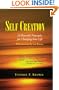 Self Creation: 10 Powerful Principles For Changing Your Life