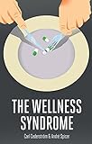 The wellness syndrome