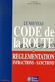 Revue Référence  / Le Nouveau Code de la route : Réglementation - Infractions - Sanctions