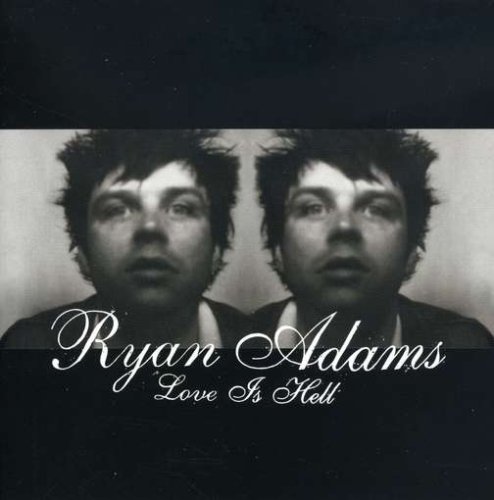 Ryan Adams - Love Is Hell, Part 1 - Zortam Music