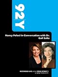 92Y-Nancy Pelosi in Conversation with Dr. Gail Saltz (July 29, 2008) 92Y-Nancy Pelosi in Conversation with Dr. Gail Saltz (July 29, 2008)