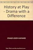History at play : drama with a difference