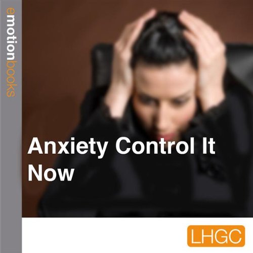 Anxiety Control It Now, Pt. 1