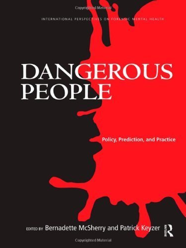 Dangerous People: Policy, Prediction, and Practice (International Perspectives on Forensic Mental Health) (2011-07-06)