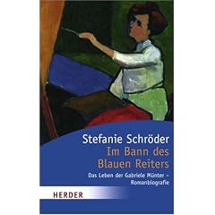 Im Bann des Blauen Reiters: Das Leben der Gabriele M�nter - Romanbiografie (HERDER spektrum)