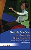 Im Bann des Blauen Reiters: Das Leben der Gabriele M�nter - Romanbiografie (HERDER spektrum)