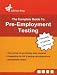 Complete Guide to Pre-Employment Testing: Personality and Aptitude Test Preparation
