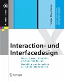Interaction- Und Interfacedesign: Web-, Game-, Produkt- Und Servicedesign Usability Und Interface ALS Corporate Identity (X.Media.Press)