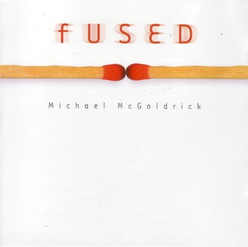 MICHAEL MCGOLDRICK : FUSED