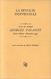 La Révolte individuelle: Actes du colloque Georges Palante, Saint-Brieuc, 9, 10, 11 novembre 1990 par Collectif La Révolte individuelle: Actes du colloque Georges Palante, Saint-Brieuc, 9, 10, 11 novembre 1990 par Collectif