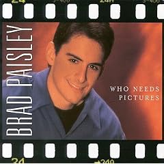 Who Needs Pictures It Never Woulda Worked Out by Brad Paisley