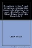 Recreational cycling : a guide to improving opportunities for recreational cycling in the countryside