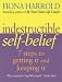 Indestructible Self-belief: Seven Steps to Getting It and Keeping It