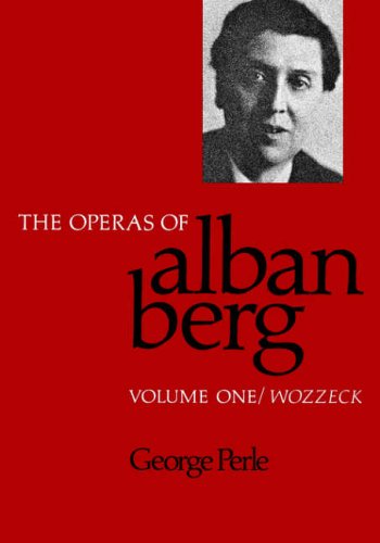 The Operas of Alban Berg: Wozzeck Vol 1
