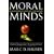 Moral Minds: How Nature Designed Our Universal Sense of Right and Wrong
