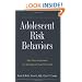 Adolescent Risk Behaviors: Why Teens Experiment and Strategies to Keep Them Safe (Current Perspectives in Psychology)