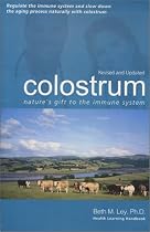 Colostrum: Nature's Gift to the Immune System