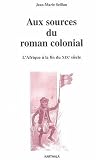 Aux sources du roman colonial (1863-1914) : L Afrique à la fin du XIXe siècle