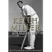 Keith Miller: The Life of a Great All-rounder