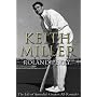 Keith Miller: The Life of a Great All-rounder