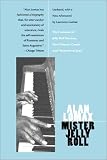 Mister Jelly Roll: The Fortunes of Jelly Roll Morton, New Orleans Creole and "Inventor of Jazz"