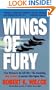 Wings of Fury: From Vietnam to the Gulf War -- The Astonishing, True Stories of America's Elite Fighter Pilots