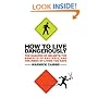 How to Live Dangerously: The Hazards of Helmets, the Benefits of Bacteria, and the Risks of Living Too Safe