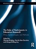 The role of participants in education research : ethics, epistemologies, and methods
