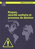 Risques, s�curit� sanitaire et processsus de d�cision