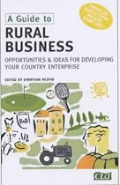 A Guide to Rural Business: Opportunities and Ideas for Developing Your Country Enterprise