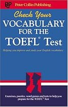 Check Your Vocabulary for the TOEFL Test: A Workbook for Students: Helping You Improve and Study Your English. Exercises, Puzzles, Word Games and Tests ... You Prepare (Check Your Vocabulary for...)