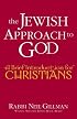 The Jewish Approach to God: A Brief Introduction for Christians