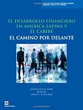 Financial Development in Latin America and the Caribbean: Securing the Benefits and Avoiding the Fault Lines (Latin America and Caribbean Studies) Ize