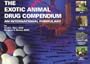 The Exotic Animal Drug Compendium: An International Formulary