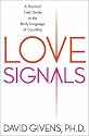 Love Signals: A Practical Field Guide to the Body Language of Courtship