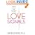 Love Signals: A Practical Field Guide to the Body Language of Courtship