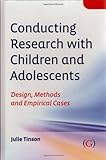 Conducting research with children and adolescents : design, methods and empirical cases