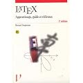 Latex : Apprentissage, guide et r�f�rence