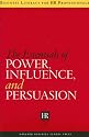 The Essentials of Power, Influence, and Persuasion (Business Literacy for HR Professionals)