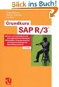 Lern- und Arbeitsbuch SAP R/3�: Eine Einf�hrung in die Konzepte, Vorgehensweisen und Zusammenh�nge <br> mit Gesch�ftsprozessen anhand eines umfassenden Fallbeispiels (Ausbildung und Studium)