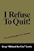 I Refuse to Quit!: The Autobiography of a Dreamer