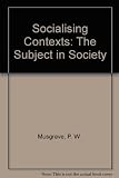 Socialising contexts : the subject in society