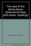 The case of the daring decoy