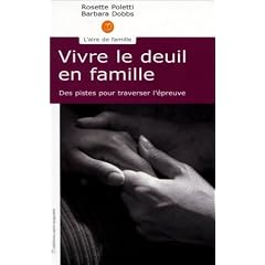 Vivre le deuil en famille : Des pistes pour traverser l'�preuve