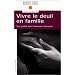 Vivre le deuil en famille : Des pistes pour traverser l'�preuve